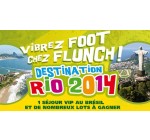 Flunch: Un séjour VIP au Brésil, 1 homecinéma, 10 tablettes et des goodies à gagner
