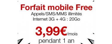 Free: Forfait mobile illimité + Internet 3G 20Go pour 3,99€ par mois pendant 1an sans engagement 