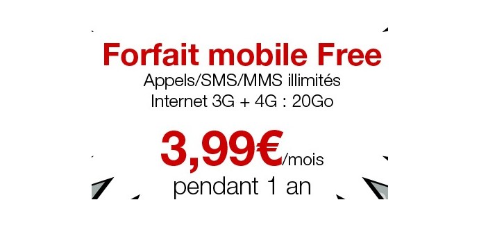 Free: Forfait mobile illimité + Internet 3G 20Go pour 3,99€ par mois pendant 1an sans engagement 