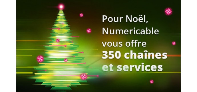 Numericable: Jusqu'au 14 janvier Numericable offre 350 chaines TV en clair