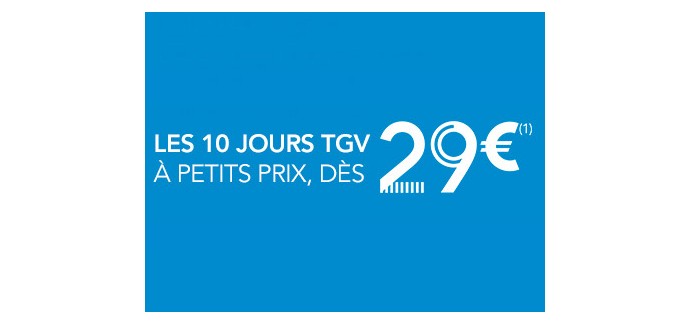 SNCF Connect: Les 10 jours TGV :  vos billets des 29€