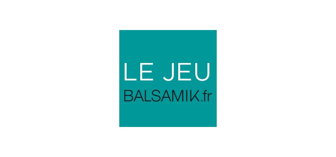 BALSAMIK: Un bon d’achat Balsamik de 1000 € à gagner