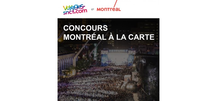 SNCF Connect: Gagnez une semaine à Montréal durant le festival de votre choix