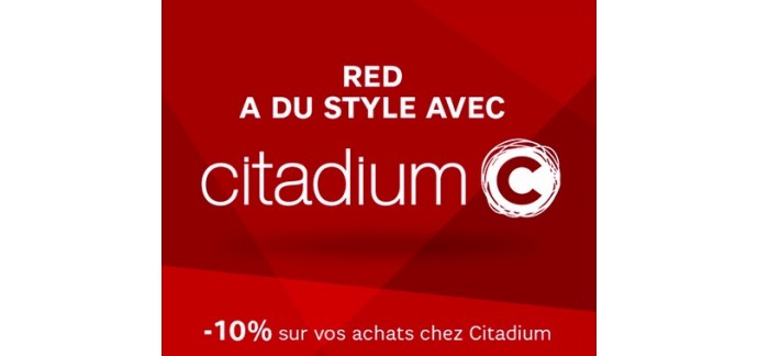 SFR: [Clients RED by SFR] 10% de réduction dans tous les magasins CITADIUM