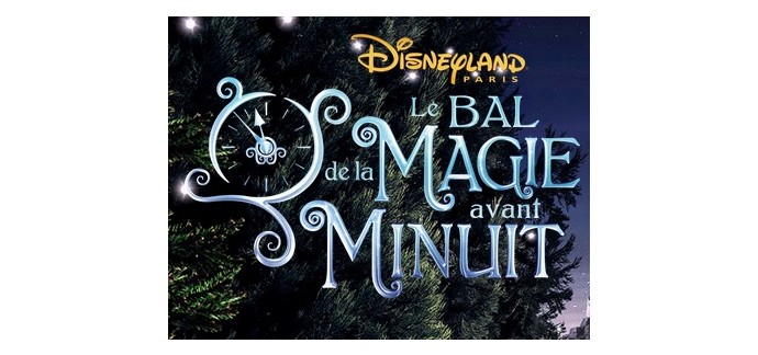Disneyland Paris: Gagnez une invitation au Bal de la magie avant minuit