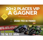 Motoblouz: 22 places (dont 2 VIP) pour le GP Moto au Mans le 15, 16 et 17 mai