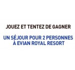 UGC: [Abonnés UGC illimité] 1 séjour pour 2 à Evian Royal Resort à gagner