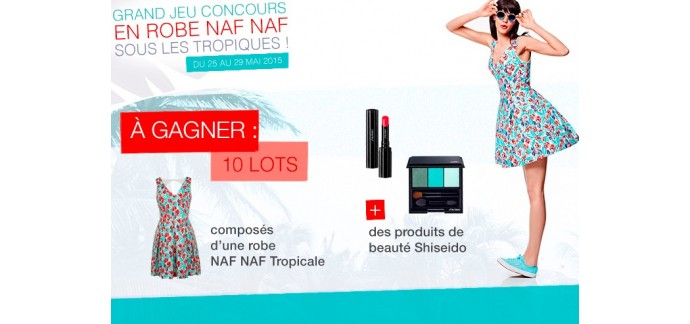 NAF NAF: 10 lots comprenants 1 robe NAF NAF et des produits de beauté Shiseido à gagner