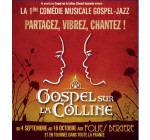 UGC: Gagnez 2 places pour la comédie musicale Gospel sur la Colline