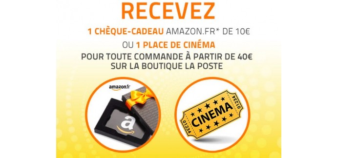La Poste: 1 chèque cadeau Amazon ou 1 place de cinéma offerte dès 40€ d'achats 