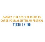 Oscaro: 3 séjours en Corse pour assister au Festival Porto Latino à gagner