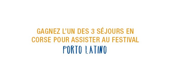 Oscaro: 3 séjours en Corse pour assister au Festival Porto Latino à gagner