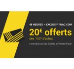Fnac: [Adhérents Fnac] 20€ offerts dès 150€ d'achat (soldes et ventes flash compris)