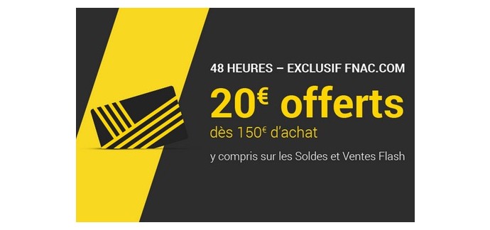 Fnac: [Adhérents Fnac] 20€ offerts dès 150€ d'achat (soldes et ventes flash compris)