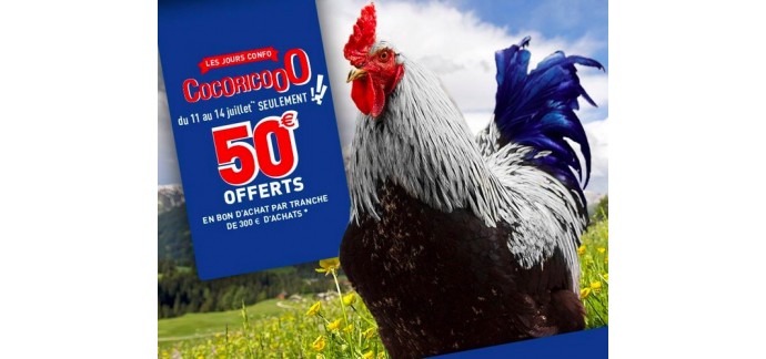 Conforama: Les Jours Cocoricooo : 50€ offerts par tranche de 300€ d'achat (soldes inclus)