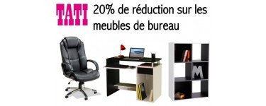 Tati: - 20% sur les meubles de bureau