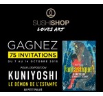 Sushi Shop: 75 invitations pour l'exposition Kuniyoshi au Petit Palais à gagner