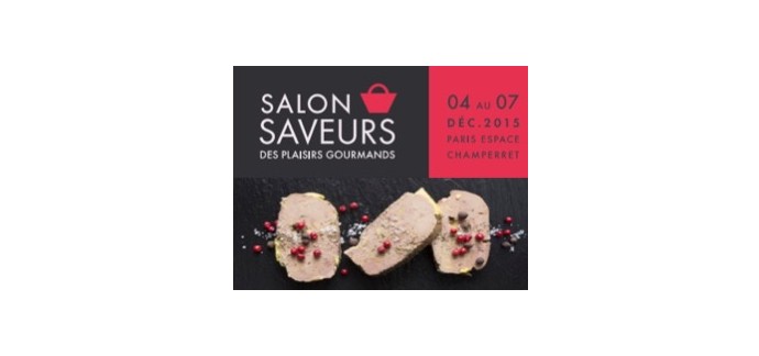 Salon Saveurs: Invitation gratuite Salon des saveurs qui aura lieu à Paris du 4 au 7 Décembre