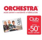 Orchestra: Club Orchestra : profitez de -50% sur les vêtements enfants pour 30€ par an