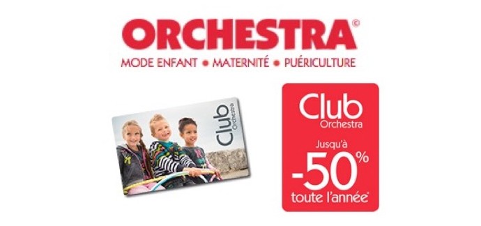Orchestra: Club Orchestra : profitez de -50% sur les vêtements enfants pour 30€ par an