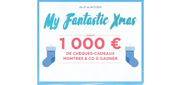 Montres & Co: Jusqu'à 1000€ de chèques-cadeaux à gagner