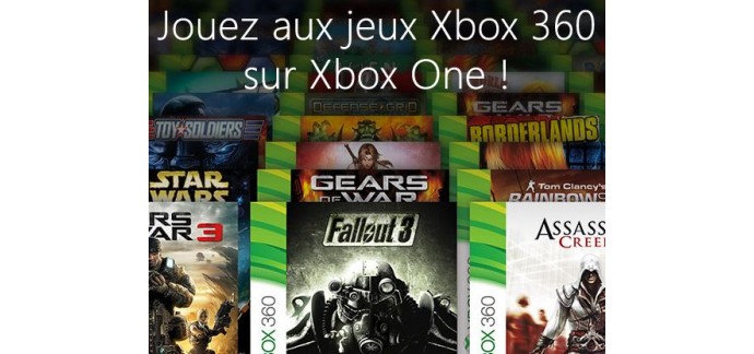 Microsoft: Les jeux Xbox 360 sont désormais jouables sur Xbox One