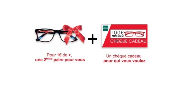 Générale d'Optique: Une 2ème paire de lunette + un chèque cadeau de 100€ pour 1€ de plus