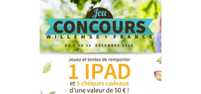 Willemse: 1 iPad et 5 chèques cadeaux de 50€ à gagner