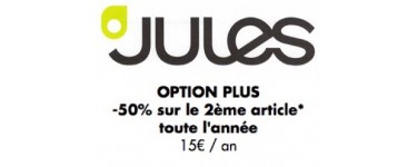 Jules: Option Plus : pour 15€/an profitez de - 50% sur le 2ème article acheté