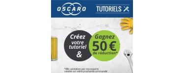 Oscaro: Créez votre 1er Tutoriel et gagnez 50€ de réduction