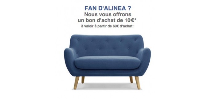Alinéa: - 10€ dès 60€ d'achat en devenant fan d'Alinéa sur Facebook ou Twitter