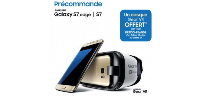 Samsung: Précommande Samsung Galaxy S7 : 1 casque de réalité virtuelle Gear VR offert
