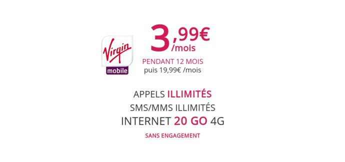 Virgin Mobile: Forfait Mobile Appels, SMS/MMS illimités + Internet 4G 20 Go à 3,99€/mois