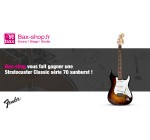 Audiofanzine: Une guitare Fender Classic Series 70s Stratocaster à gagner avec Bax-Shop