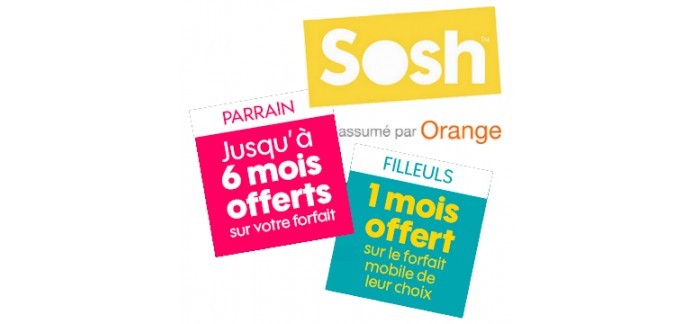 Sosh: [Parrainage]  1 mois offert au filleul et jusqu'à 6 mois offerts au parrain