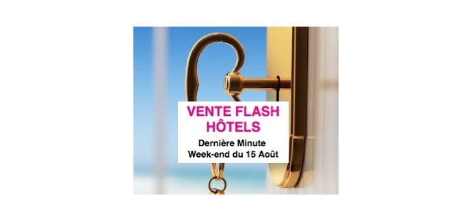 Lastminute: Vente flash dernière minute : hôtels à partir de 21€ pour le week-end du 15 août