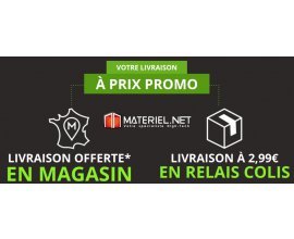 Materiel.net: La livraison offerte en magasin dès 200€ d'achat ou à 2,99€ en relais colis