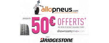 Allopneus: Jusqu'à 50€ chez Showroomprive offerts pour l'achat de pneus Bridgestone