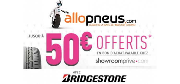 Allopneus: Jusqu'à 50€ chez Showroomprive offerts pour l'achat de pneus Bridgestone