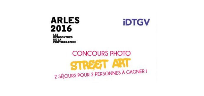 IDTGV: 2 weekend à Arles à gagner en publiant votre plus belle photo de street art