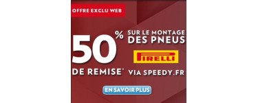 Speedy: 50% de réduction sur le montage de 2 ou 4 pneus Pirelli