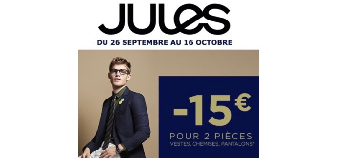 Jules: - 15€ pour l'achat de 2 articles (vestes, chemises ou pantalon)