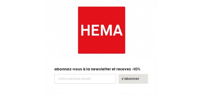 HEMA: Incrivez-vous à la newsletter et obtenez -10% sur votre prochaine commande