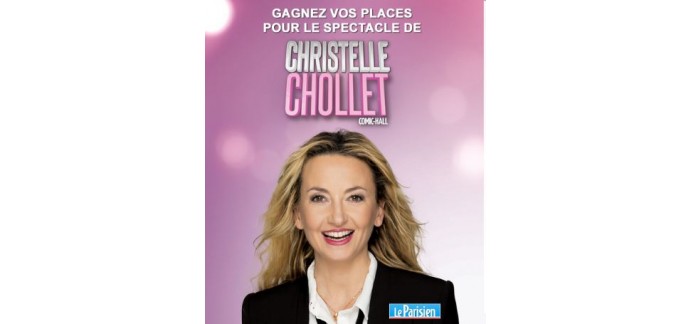Le Parisien: 5x2 places pour le spectacle de Christelle Chollet à Paris à gagner