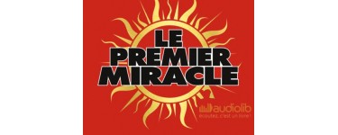 Femme Actuelle: "Le premier miracle" de Gilles Legardinier, avec Audiolib à gagner