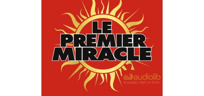 Femme Actuelle: "Le premier miracle" de Gilles Legardinier, avec Audiolib à gagner