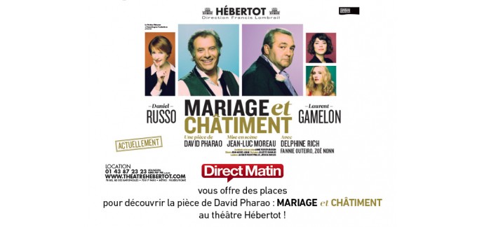 Direct Matin: Des places pour la pièce de théâtre "Mariage et Châtiment" à gagner