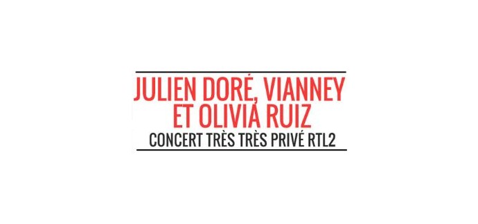 RTL2: Places pour le concert privé de Julien Doré, Vianney, Olivia Ruiz à gagner