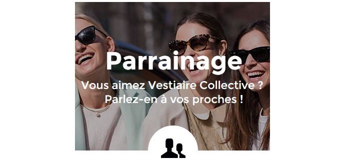 Vestiaire Collective: Parrainage : 15€ offerts en bon d'achat pour vous et votre filleul