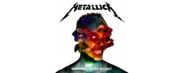OÜI FM: Des albums "Hardwired… To Self-Destruct!" de Metallica à gagner